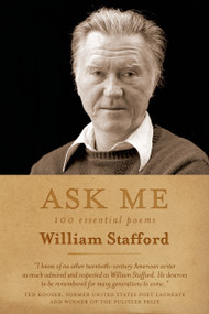 Ask Me (100 Essential Poems of William Stafford) by William Stafford, Kim Stafford, 9781555976644