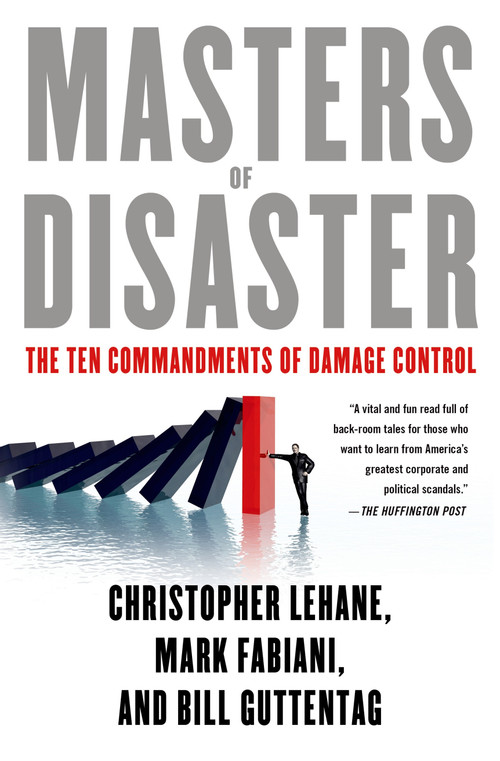 Masters of Disaster (The Ten Commandments of Damage Control) by Christopher Lehane, Mark Fabiani, Bill Guttentag, 9781137278968
