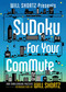 Will Shortz Presents Sudoku for Your Commute (200 Challenging Puzzles) by Will Shortz, 9781250049285