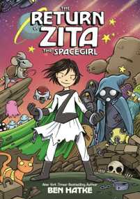 The Return of Zita the Spacegirl by Ben Hatke, Ben Hatke, 9781626720589