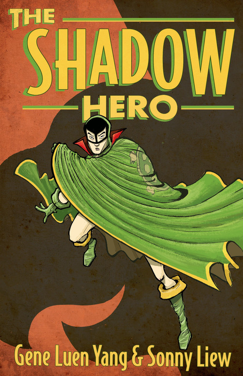 The Shadow Hero by Gene Luen Yang, Sonny Liew, 9781596436978