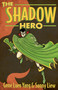 The Shadow Hero by Gene Luen Yang, Sonny Liew, 9781596436978