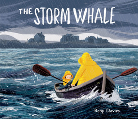 The Storm Whale by Benji Davies, Benji Davies, 9780805099676