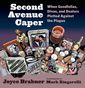 Second Avenue Caper (When Goodfellas, Divas, and Dealers Plotted Against the Plague) by Joyce Brabner, Mark Zingarelli, 9780809035533