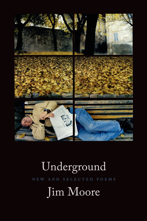 Underground (New and Selected Poems) by Jim Moore, 9781555976873