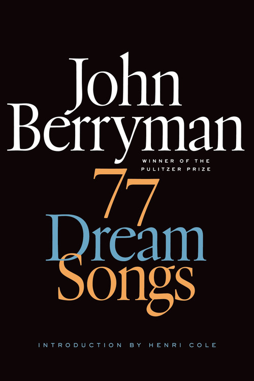 77 Dream Songs (Poems) by John Berryman, Daniel Swift, Henri Cole, 9780374534523