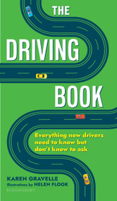 The Driving Book (Everything New Drivers Need to Know but Don't Know to Ask) by Karen Gravelle, Helen Flook, 9780802738035