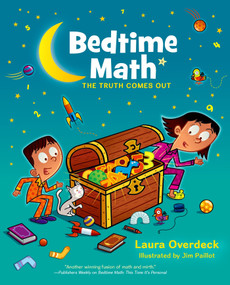 Bedtime Math: The Truth Comes Out by Laura Overdeck, Jim Paillot, 9781250047755
