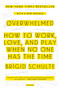 Overwhelmed (How to Work, Love, and Play When No One Has the Time) by Brigid Schulte, 9781250062383