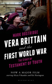 Vera Brittain and the First World War (The Story of Testament of Youth) by Mark Bostridge, 9781408188446