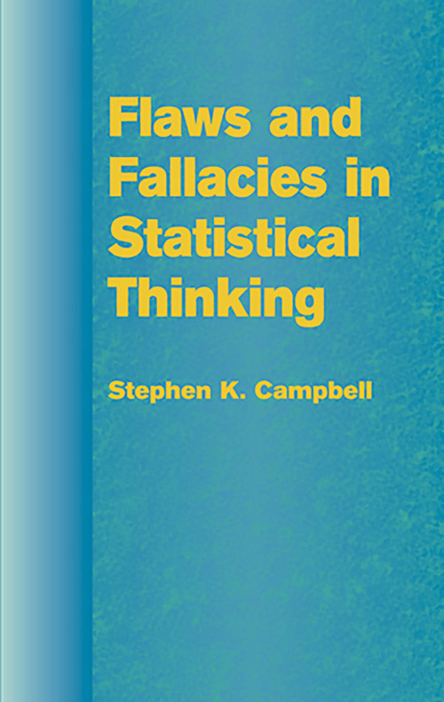 Flaws and Fallacies in Statistical Thinking by Stephen K. Campbell, 9780486435985