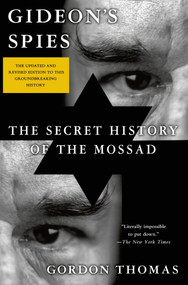 Gideon's Spies (The Secret History of the Mossad) by Gordon Thomas, 9781250056405