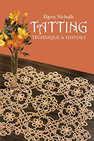 Tatting (Technique and History) by Elgiva Nicholls, 9780486246123