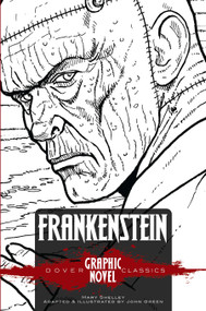 FRANKENSTEIN (Dover Graphic Novel Classics) by Mary Shelley, John Green, 9780486785059