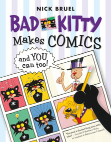 Bad Kitty Makes Comics . . . and You Can Too! by Nick Bruel, 9781596439795