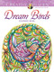Creative Haven Dream Birds Coloring Book by Miryam Adatto, 9780486807027