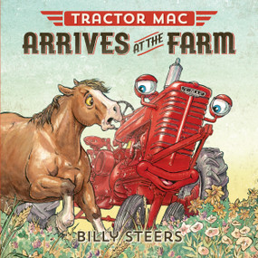 Tractor Mac Arrives at the Farm by Billy Steers, 9780374301026
