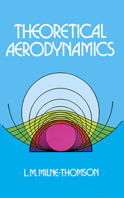 Theoretical Aerodynamics by L. M. Milne-Thomson, 9780486619804