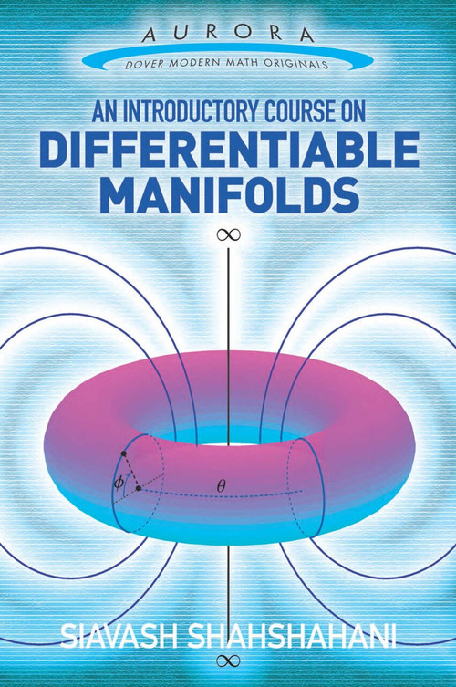 An Introductory Course on Differentiable Manifolds by Siavash Shahshahani, 9780486807065