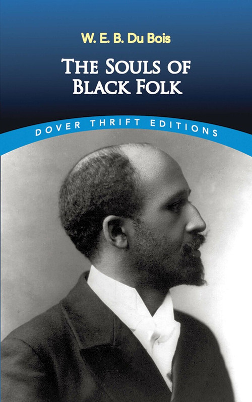 The Souls of Black Folk - 9780486280417 by W. E. B.  Du Bois, 9780486280417