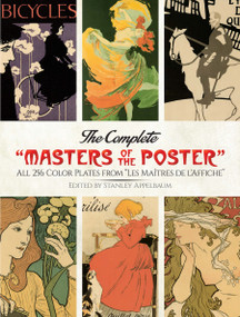 The Complete "Masters of the Poster" (All 256 Color Plates from "Les Maîtres de l'Affiche") by Stanley Appelbaum, 9780486263090