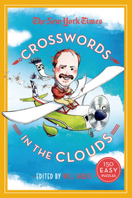 The New York Times Crosswords in the Clouds (150 Easy Puzzles) by The New York Times, Will Shortz, 9781250068941
