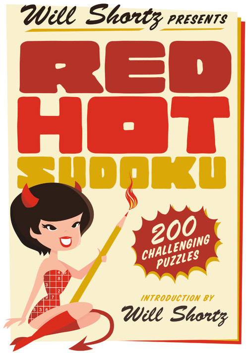 Will Shortz Presents Red Hot Sudoku (200 Challenging Puzzles) by Will Shortz, 9781250069047