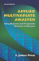 Applied Multivariate Analysis (Using Bayesian and Frequentist Methods of Inference, Second Edition) by S. James Press, 9780486442365