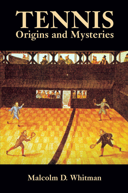 Tennis (Origins and Mysteries) by Malcolm D. Whitman, 9780486433578
