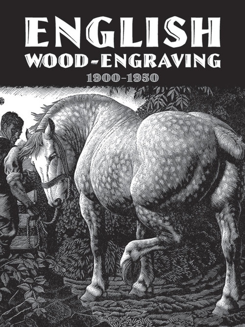 English Wood-Engraving 1900-1950 by Thomas Balston, 9780486798783