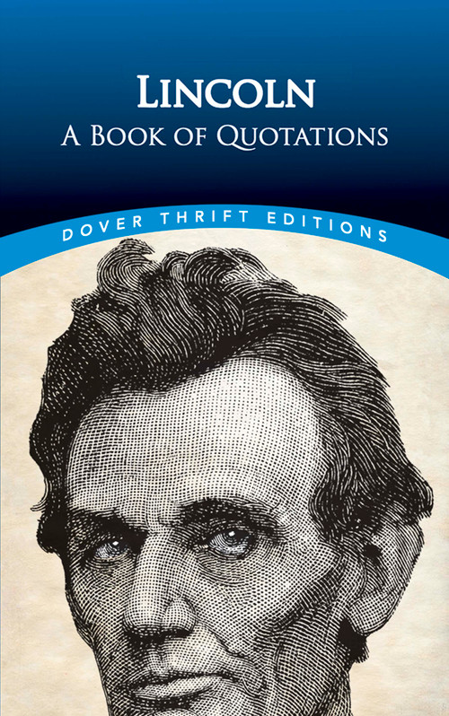 Lincoln: A Book of Quotations by Abraham Lincoln, Bob Blaisdell, 9780486806075