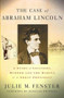 The Case of Abraham Lincoln (A Story of Adultery, Murder, and the Making of a Great President) by Julie M. Fenster, Douglas Brinkley, 9781403976352