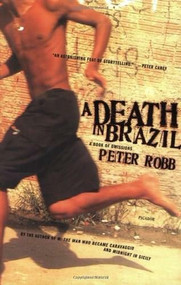 A Death in Brazil (A Book of Omissions) by Peter Robb, 9780312424879