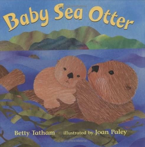 Baby Sea Otter by Betty Tatham, Joan Paley, 9780805075045
