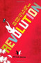 Revolution (The Year I Fell in Love and Went to Join the War) by Deb Olin Unferth, 9780805093230