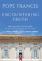 Encountering Truth (Meeting God in the Everyday) by Pope Francis, Antonio Spadaro, Federico Lombardi, 9781101903018