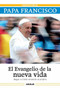 El evangelio de la nueva vida / The Gospel of New Life (Seguir a Cristo sirviendo al projimo) by Papa Francisco, 9781941999325