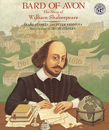 Bard of Avon: The Story of William Shakespeare by Diane Stanley, Diane Stanley, Peter Vennema, 9780688162948
