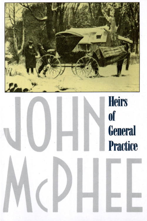 Heirs of General Practice by John McPhee, 9780374519742