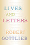 Lives and Letters by Robert Gottlieb, 9780374298821