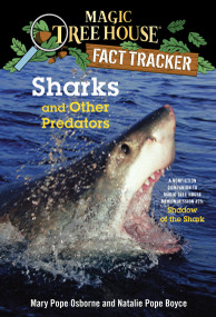 Sharks and Other Predators (A Nonfiction Companion to Magic Tree House Merlin Mission #25: Shadow of the Shark) by Mary Pope Osborne, Natalie Pope Boyce, Carlo Molinari, 9780385386418
