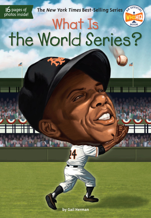 What Is the World Series? by Gail Herman, Who HQ, David Grayson Kenyon, 9780448484068