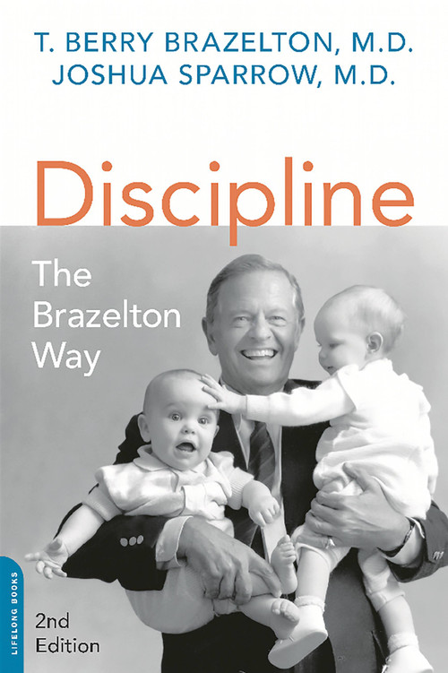 Discipline: The Brazelton Way, Second Edition by T. Berry Brazelton, Joshua Sparrow, 9780738218373