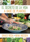 El secreto de la vida a base de plantas / Mother Nature's Secret to a Healthy Life by Draco Rosa, Nena Niessen, 9781941999462