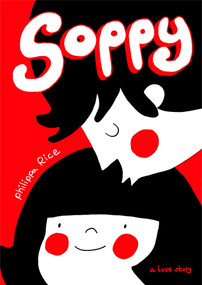 Soppy (A Love Story) by Philippa Rice, 9781449461065