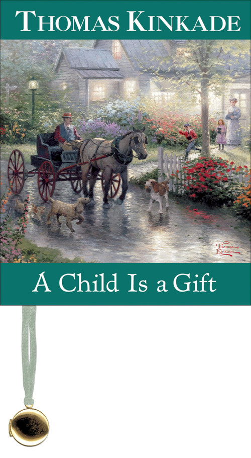 A Child Is a Gift by Thomas Kinkade, 9780740731075
