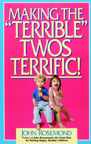 Making the "Terrible" Twos Terrific by John Rosemond, 9780836228113