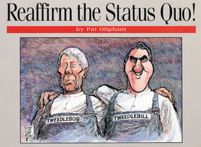Reaffirm the Status Quo! by Pat Oliphant, 9780836221350
