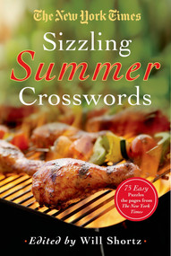 The New York Times Sizzling Summer Crosswords (75 Easy to Hard Puzzles) by The New York Times, Will Shortz, 9781250068989