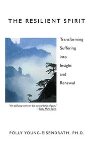 The Resilient Spirit (Transforming Suffering Into Insight And Renewal) by Polly Young Eisendrath, 9780201517453